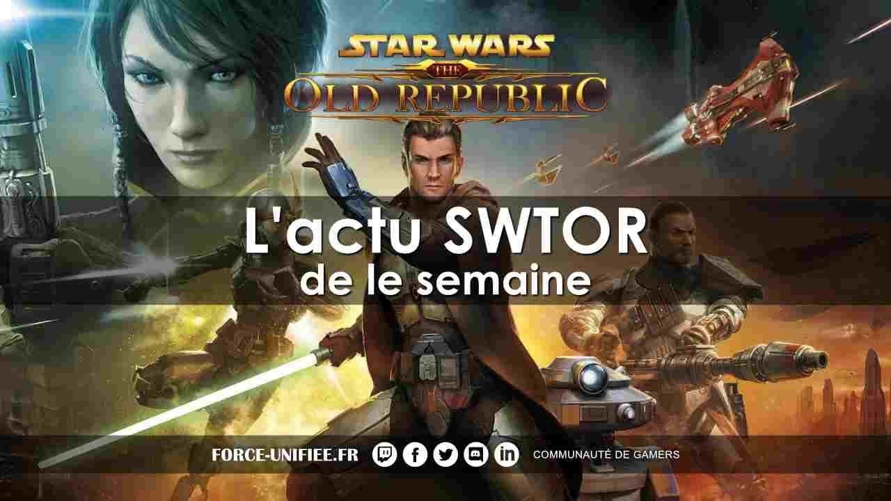 You are currently viewing L’actualité SWTOR de la semaine #17
